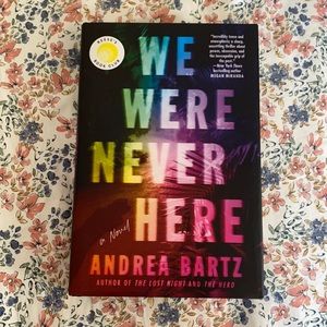 We Were Never Here-Andrea Bartz- Reese’s Book Club